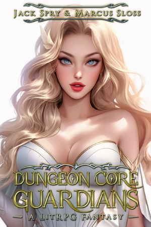 [Dungeon Core Guardians 01] • Dungeon Core Guardians